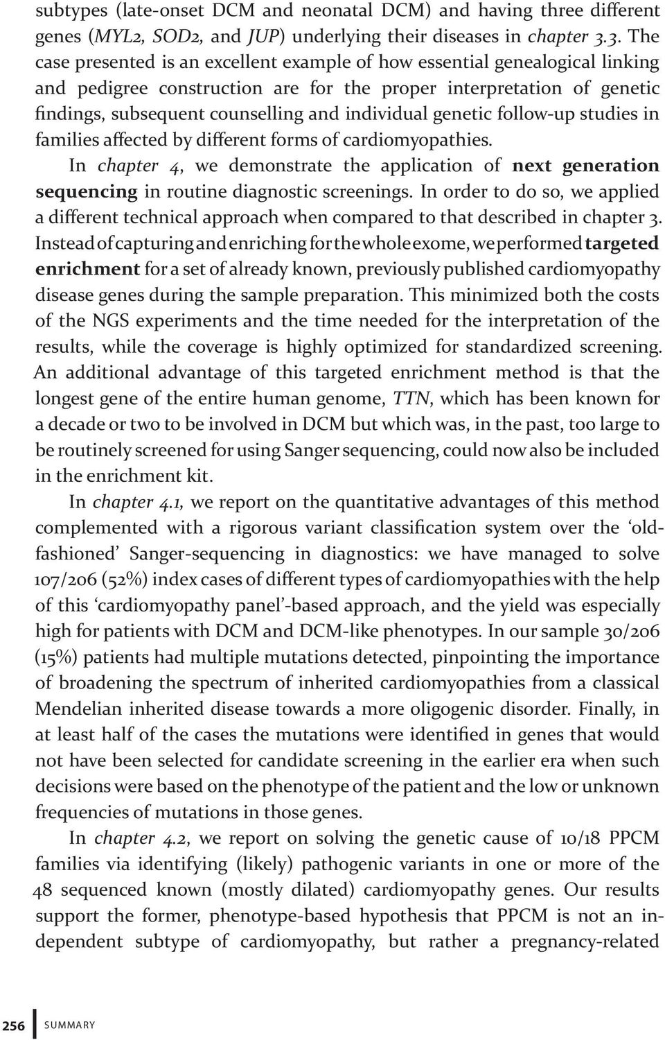 individual genetic follow-up studies in families affected by different forms of cardiomyopathies.