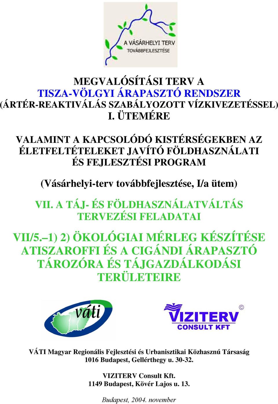 ütem) VII. A TÁJ- ÉS FÖLDHASZNÁLATVÁLTÁS TERVEZÉSI FELADATAI VII/5.