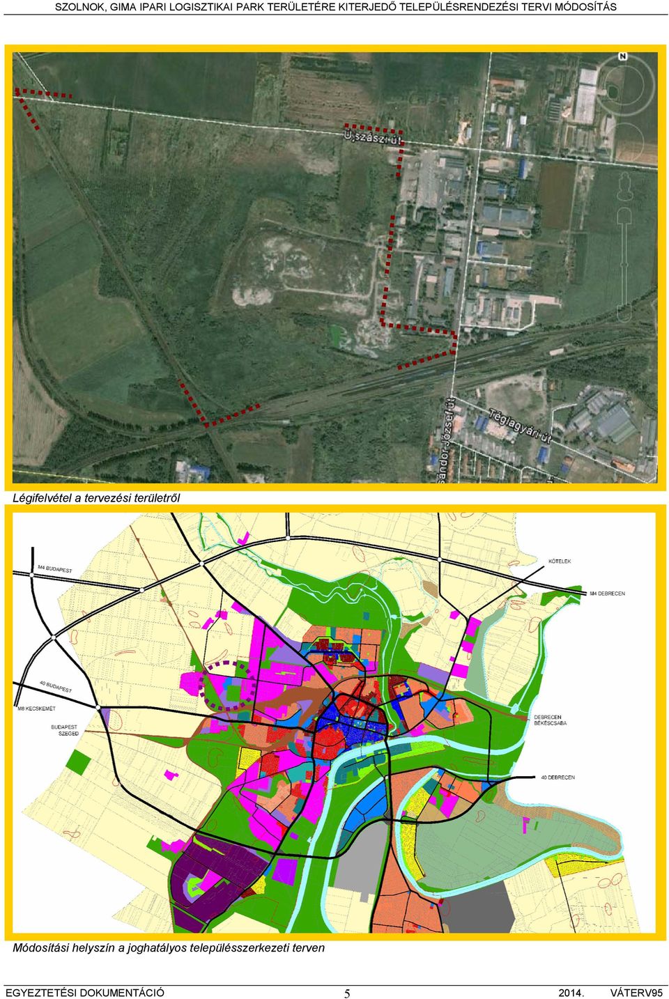 tervezési területről Módosítási helyszín a joghatályos