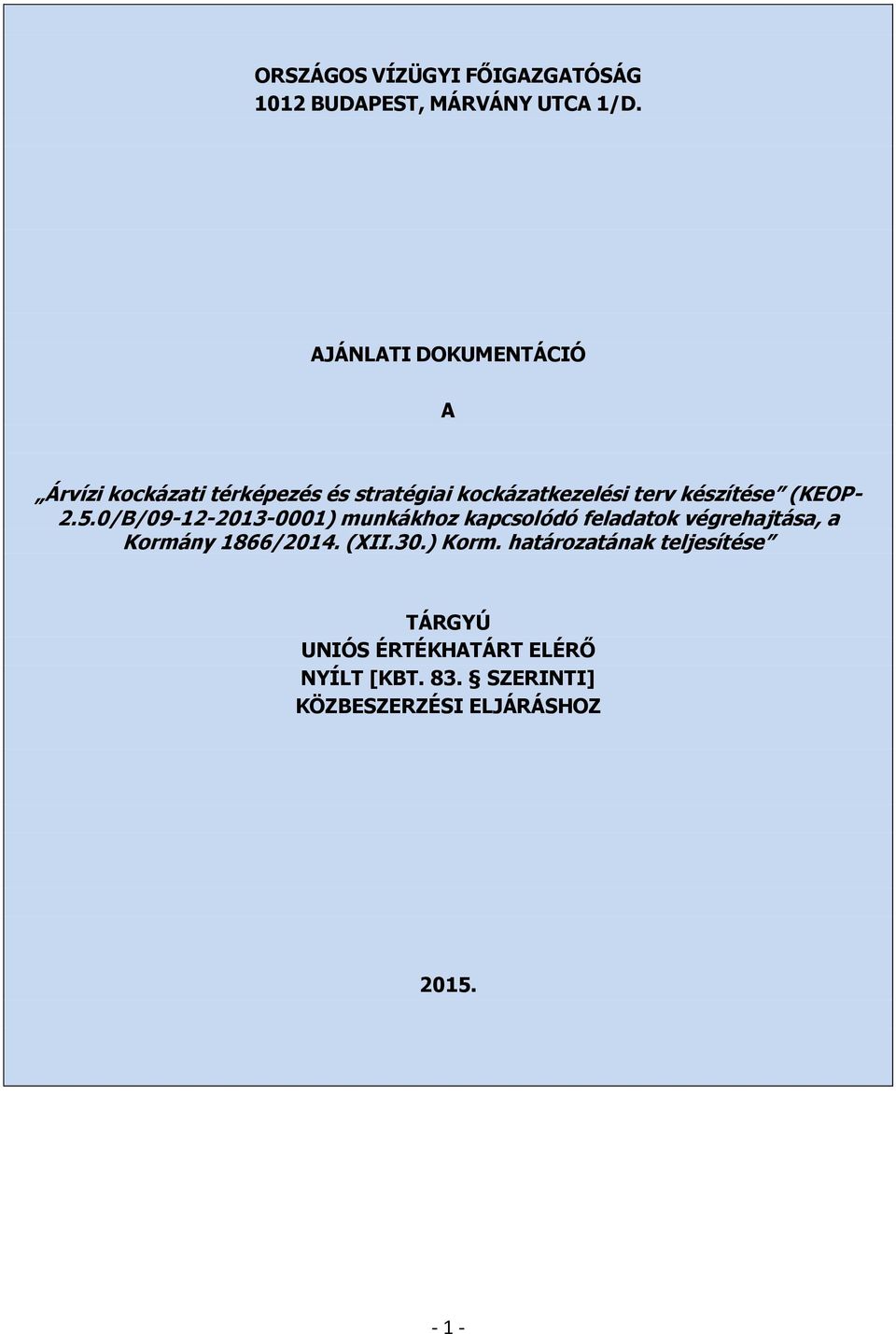 (KEOP- 2.5.0/B/09-12-2013-0001) munkákhoz kapcsolódó feladatok végrehajtása, a Kormány 1866/2014.