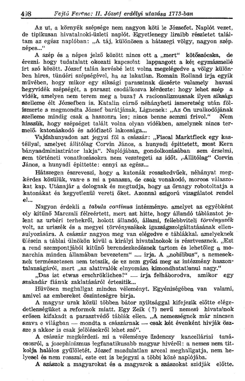 .." A szép és a népes jelző között nincs ott a mert" kötőszócska, de érezni, hogy tudatalatt okozati kapcsolat lappangott a két egymásmellé irt szó között.