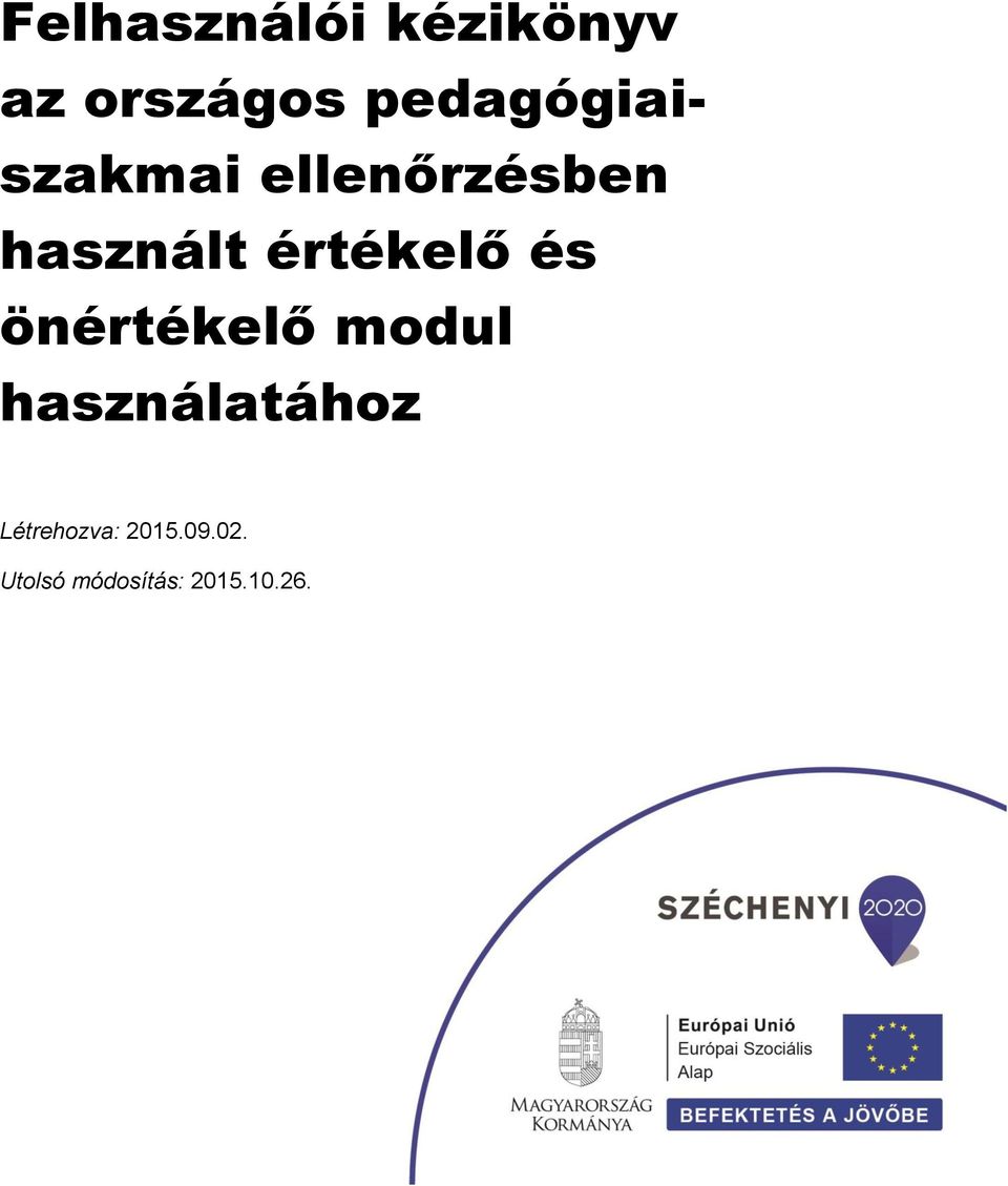 értékelő és önértékelő modul használatához
