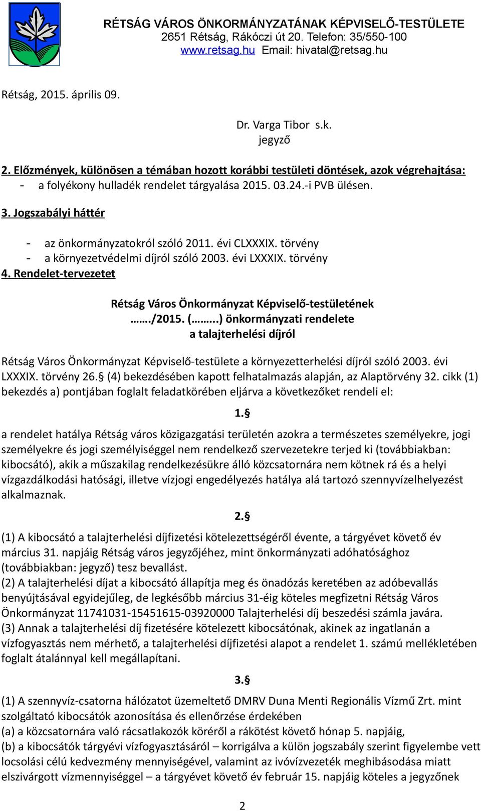 Rendelet-tervezetet Rétság Város Önkormányzat Képviselő-testületének./2015. (.