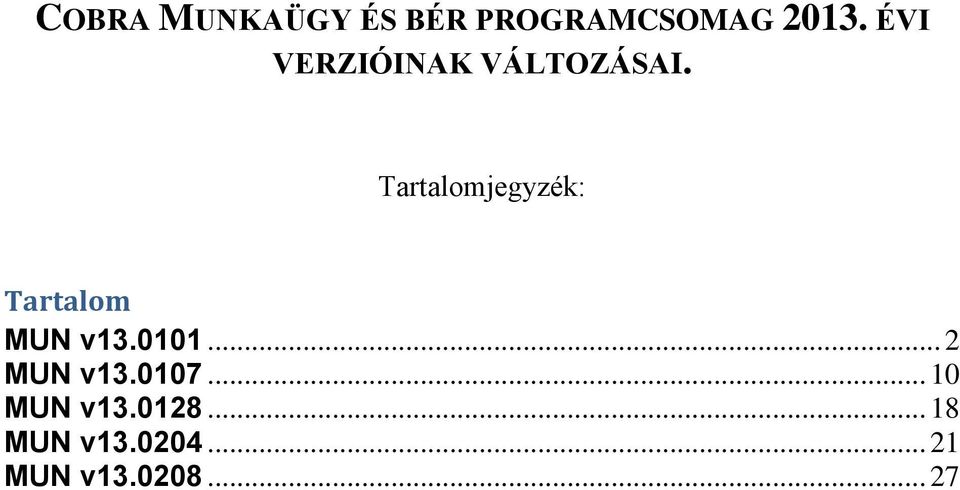 Tartalomjegyzék: Tartalom MUN v13.0101.