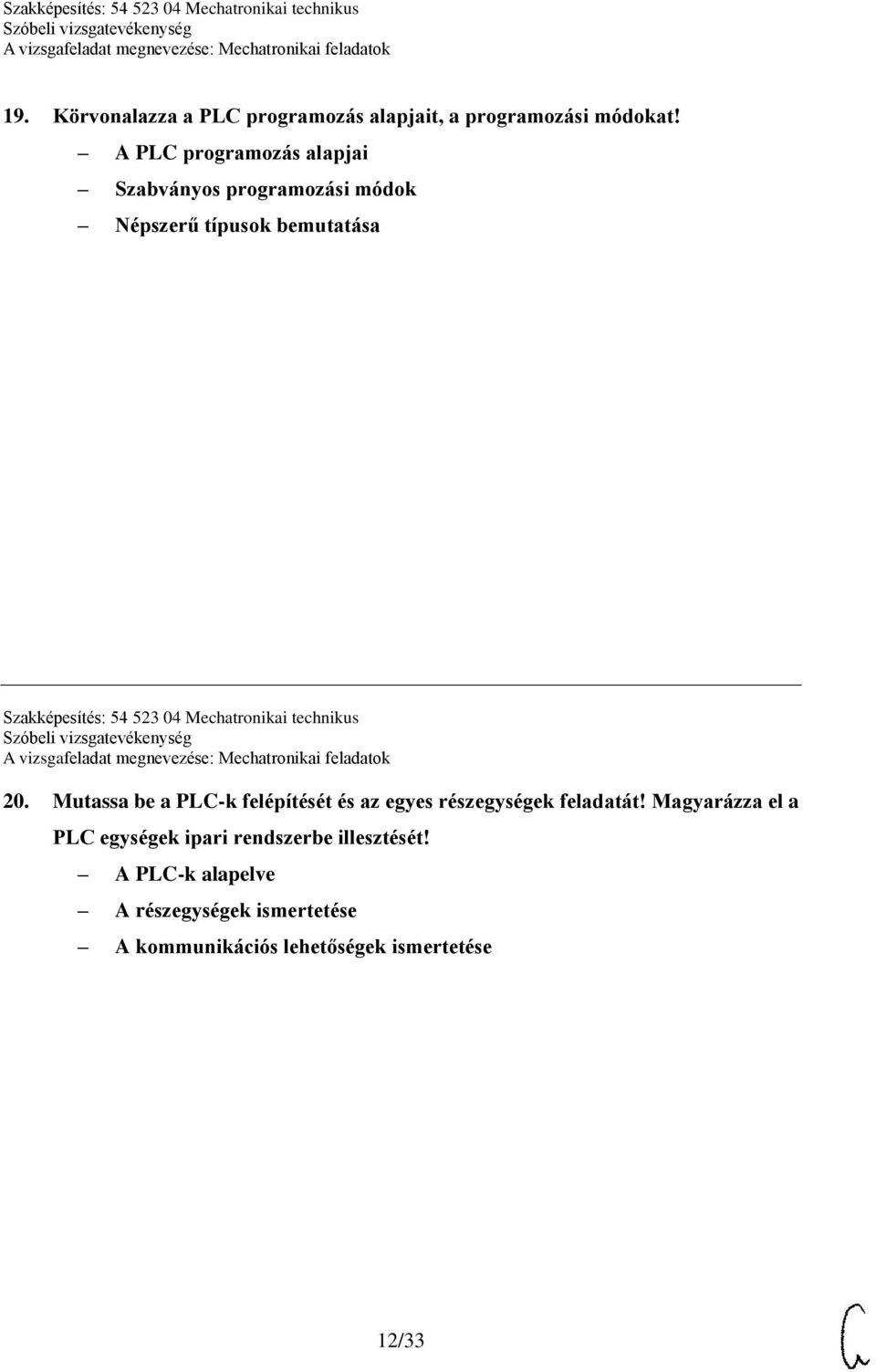 04 Mechatronikai technikus 20. Mutassa be a PLC-k felépítését és az egyes részegységek feladatát!