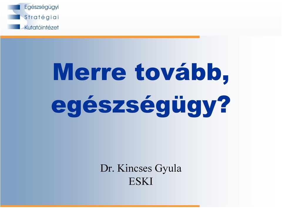 egészségügy?