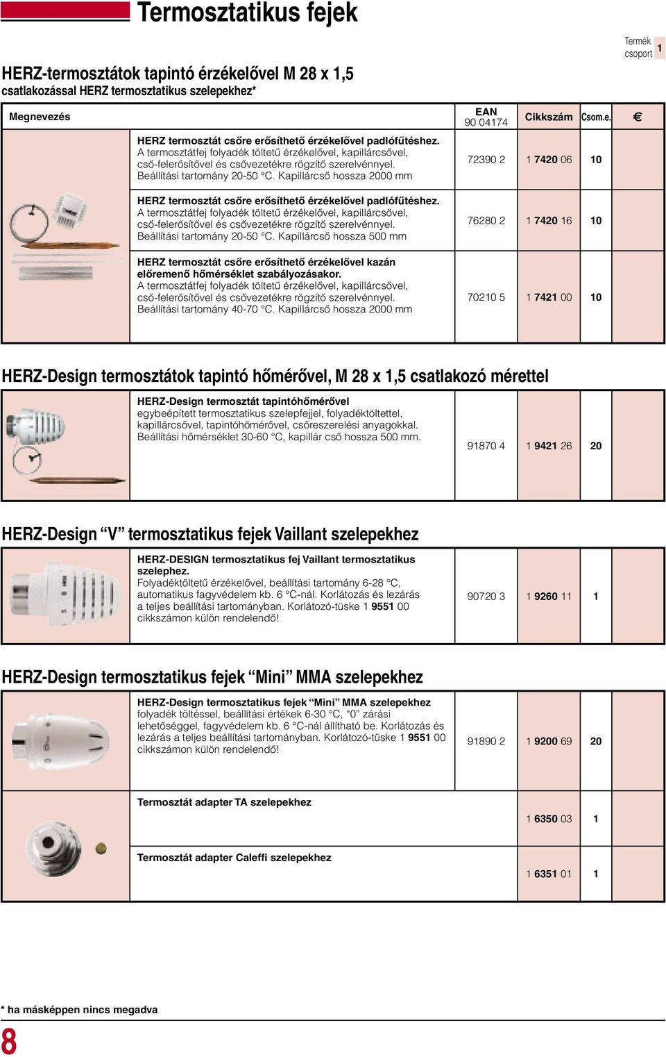 Kapillárcső hossza 2000 mm HERZ termosztát csőre erősíthető érzékelővel padlófűtéshez.