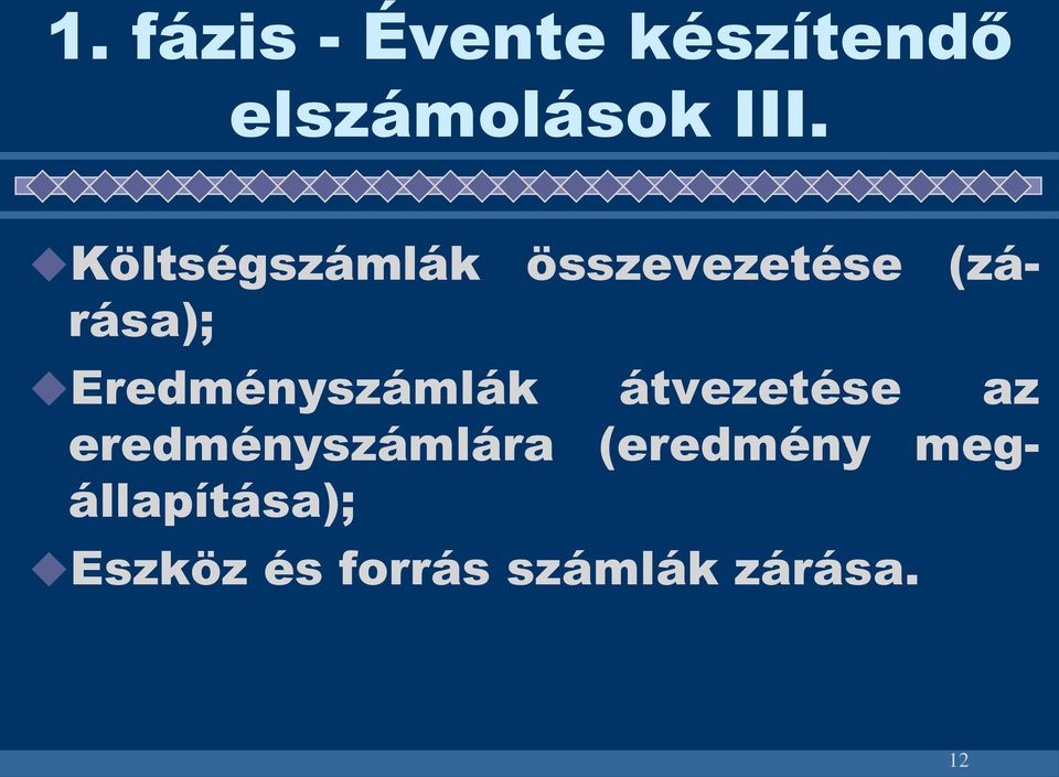 Eredményszámlák átvezetése az eredményszámlára