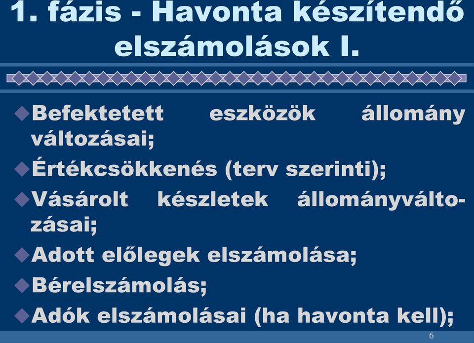 (terv szerinti); Vásárolt készletek állományváltozásai;