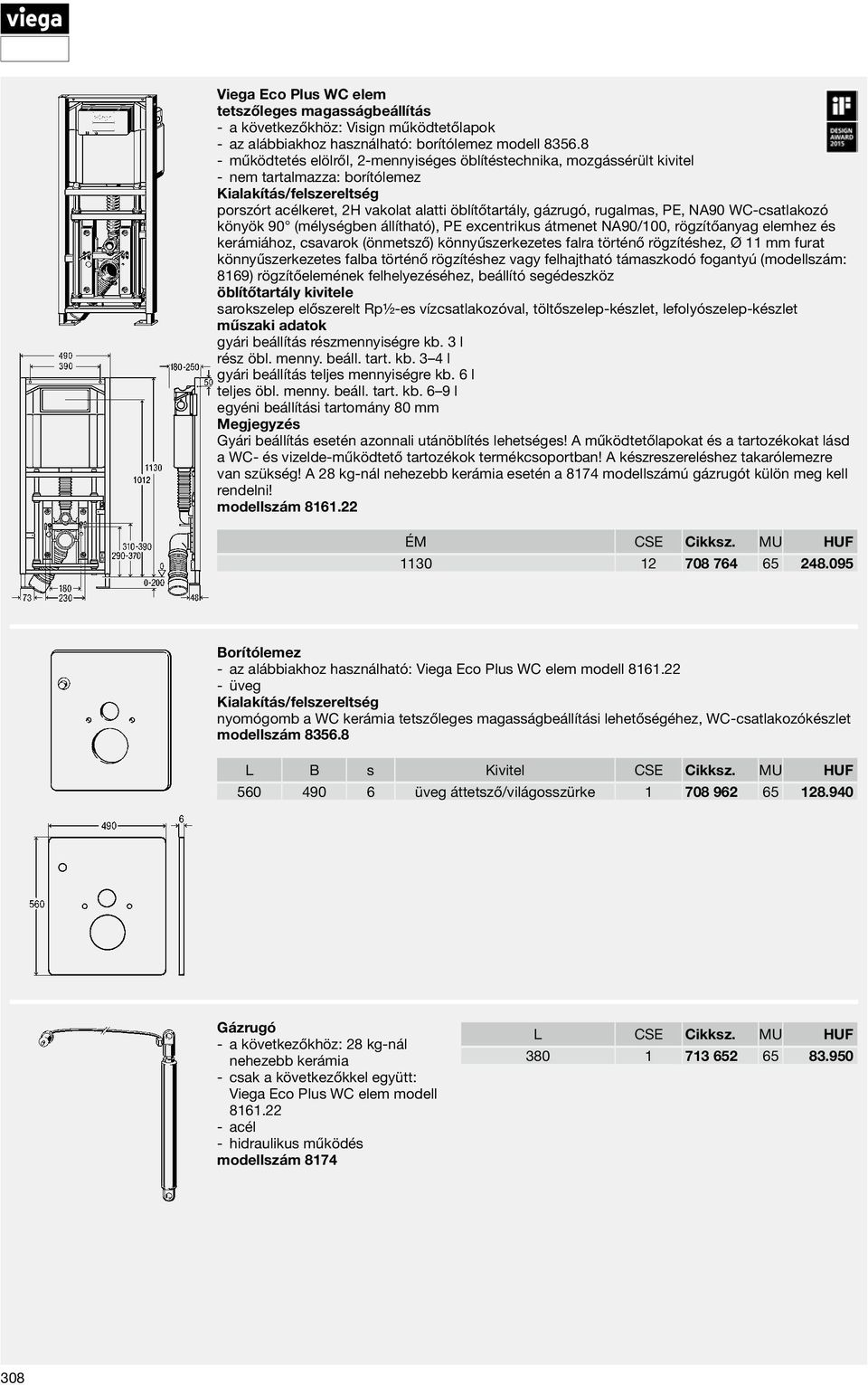 könyök 90 (mélységben állítható), PE excentrikus átmenet NA90/100, rögzítőanyag elemhez és kerámiához, csavarok (önmetsző) könnyűszerkezetes falra történő rögzítéshez, Ø 11 mm furat könnyűszerkezetes