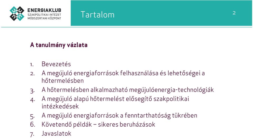 A hőtermelésben alkalmazható megújulóenergia-technológiák 4.