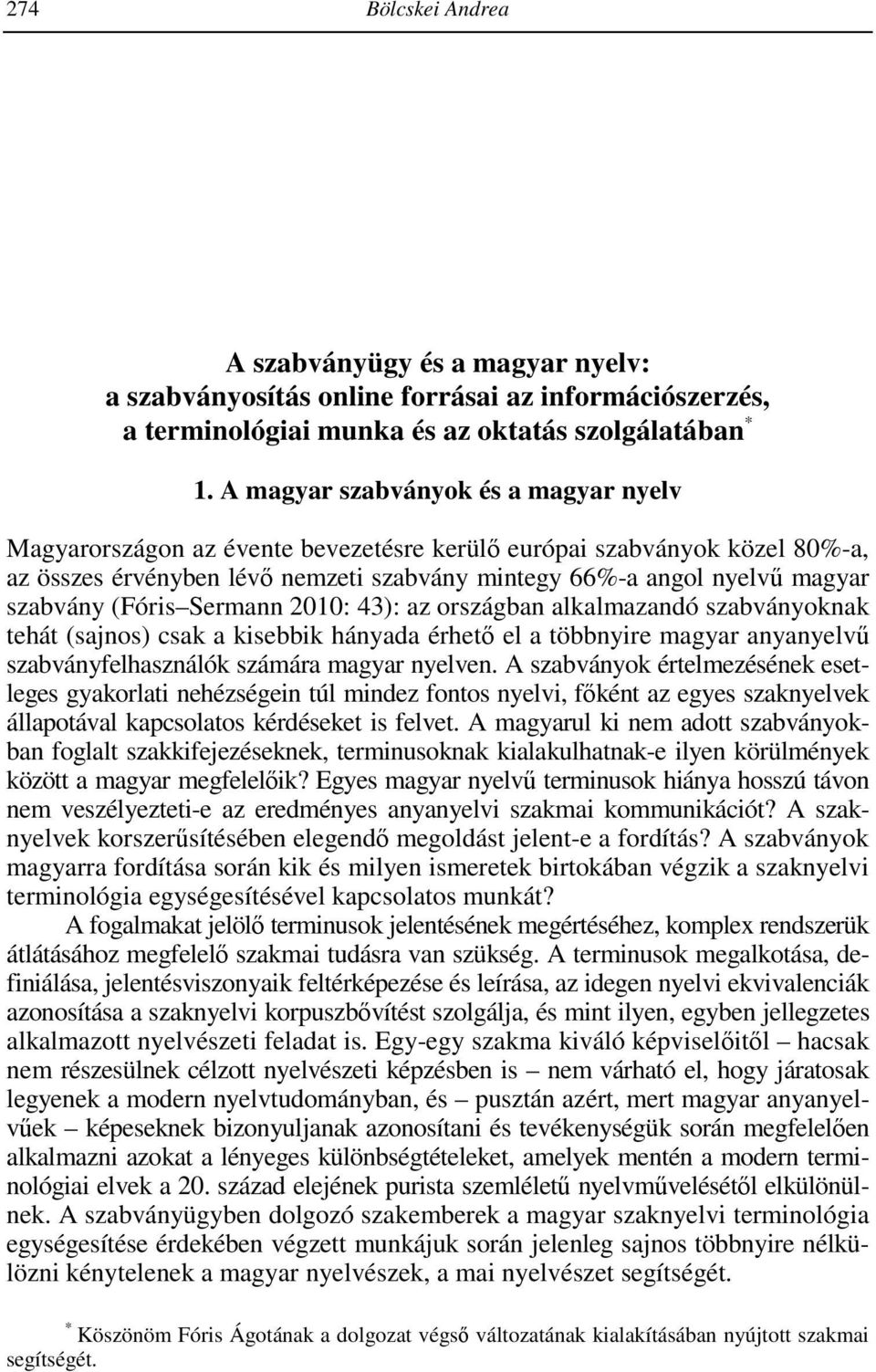 jellemző az, hogy it is typical that, etc. contain explicit assessment.