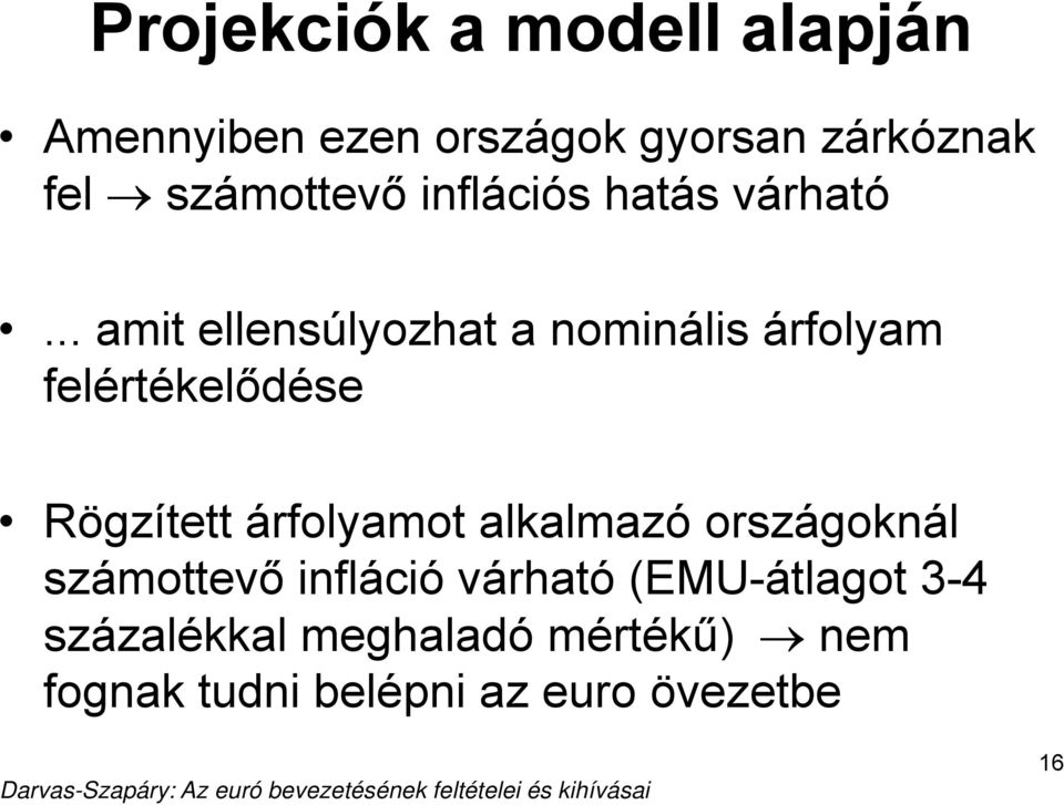 .. amit ellensúlyozhat a nominális árfolyam felértékelődése ék lődé Rögzített