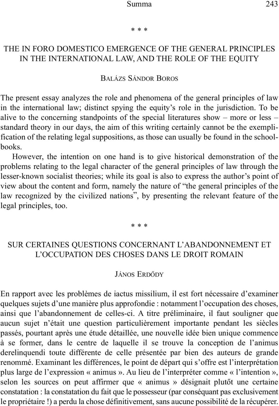 To be alive to the concerning standpoints of the special literatures show more or less standard theory in our days, the aim of this writing certainly cannot be the exemplification of the relating