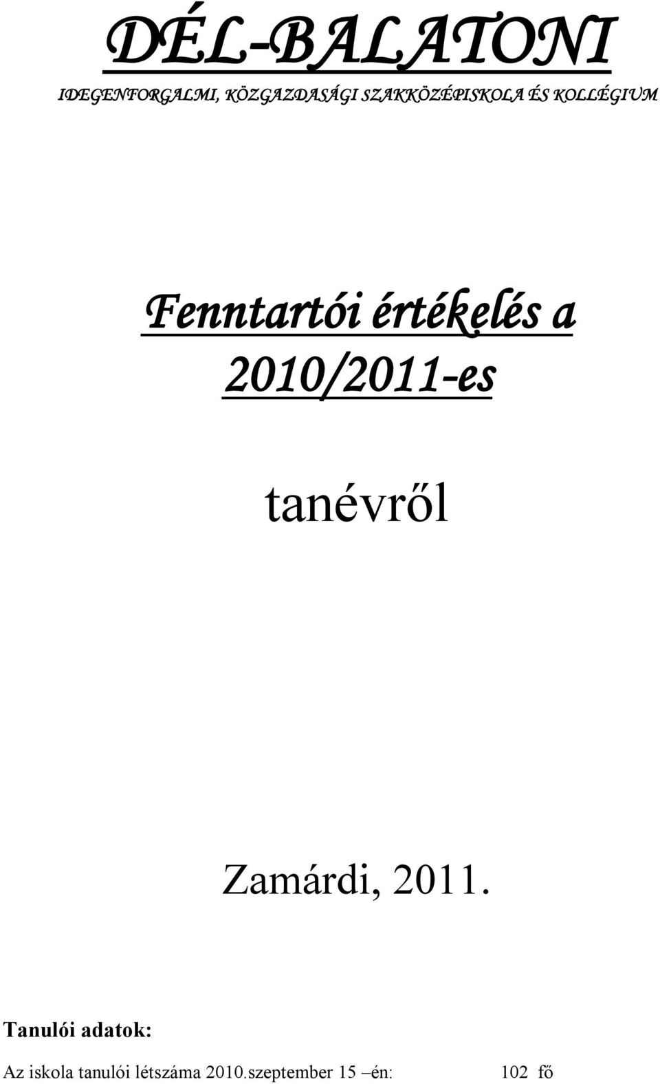 a 2010/2011-es tanévről Zamárdi, 2011.