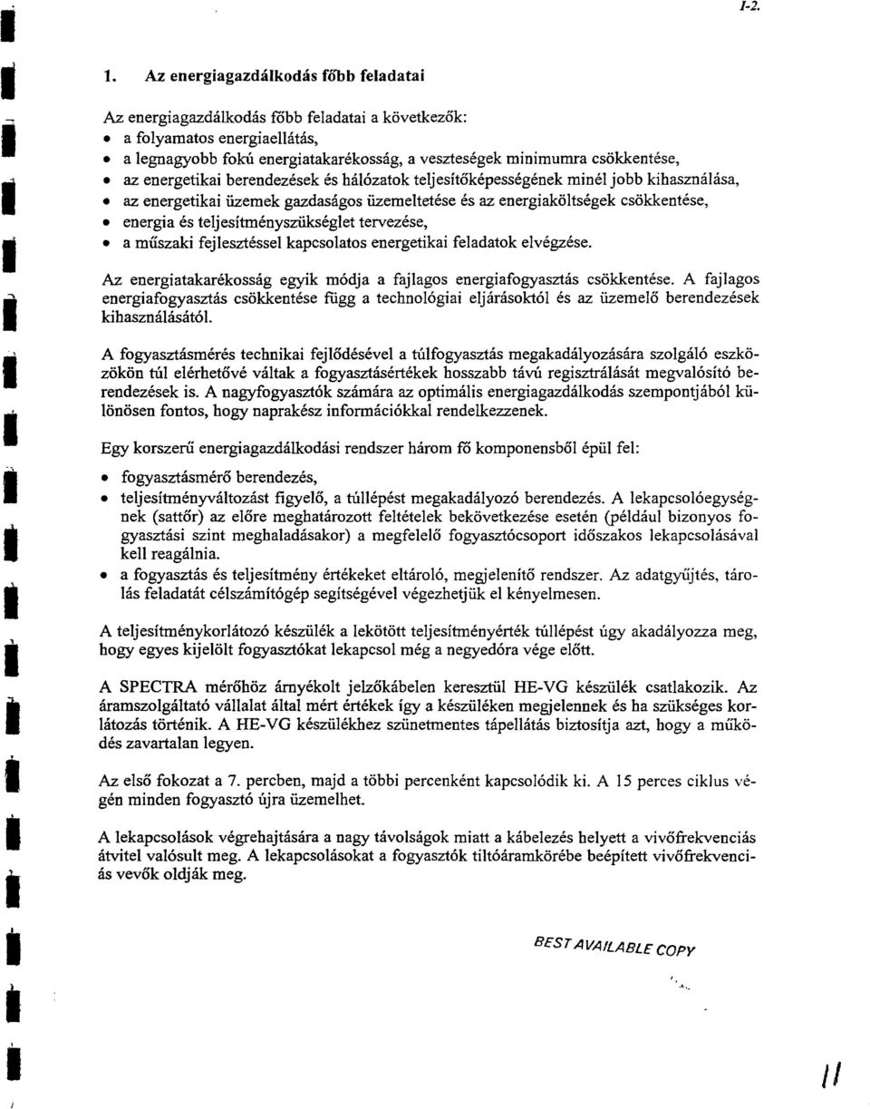 teljesitmcnysziikscglet terveztse, a muszaki fejleszttssel kapcsolatos energetikai feladatok elvcgztse. Az energiatakartkossig egyik m6dja a fajlagos energiafogyasztis csokkenttse.