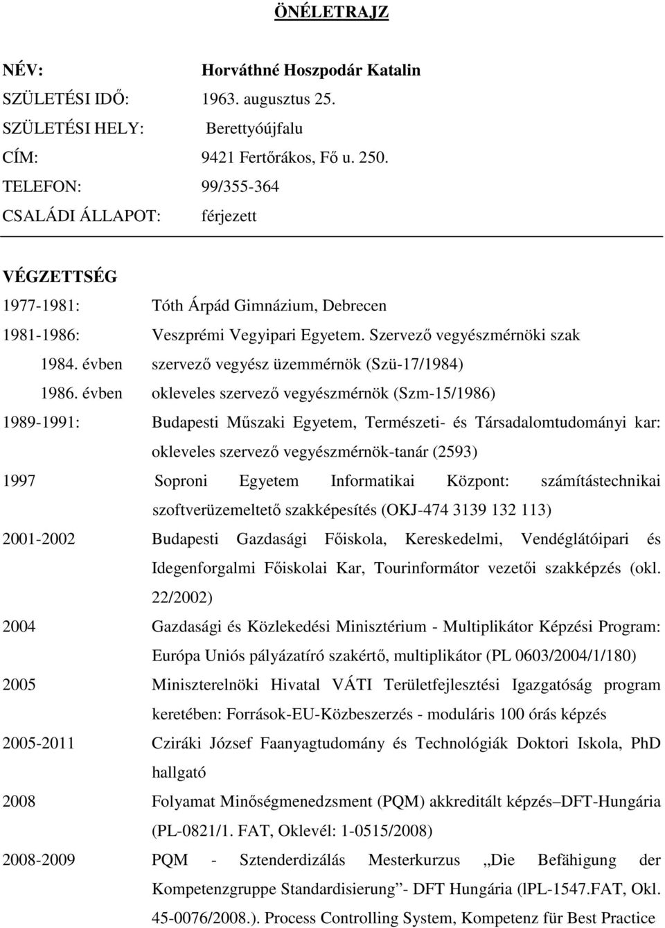 évben szervezı vegyész üzemmérnök (Szü-17/1984) 1986.