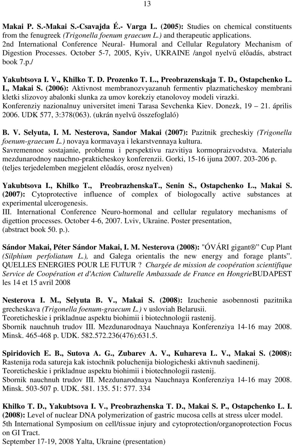 , Khilko T. D. Prozenko T. L., Preobrazenskaja T. D., Ostapchenko L. I., Makai S.