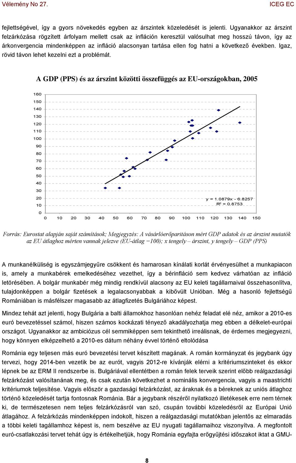 hatni a következő években. Igaz, rövid távon lehet kezelni ezt a problémát.