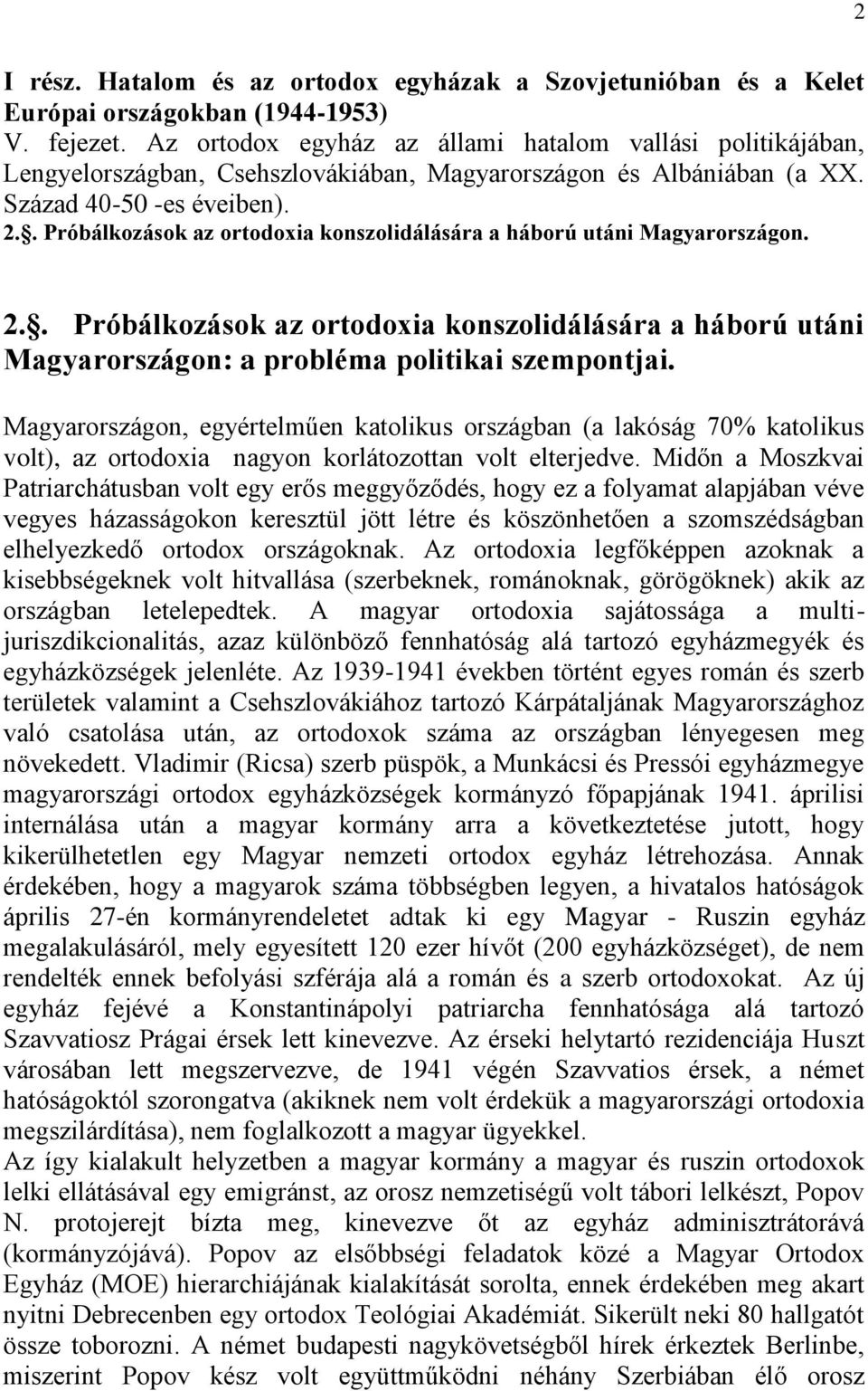. Próbálkozások az ortodoxia konszolidálására a háború utáni Magyarországon. 2.. Próbálkozások az ortodoxia konszolidálására a háború utáni Magyarországon: a probléma politikai szempontjai.
