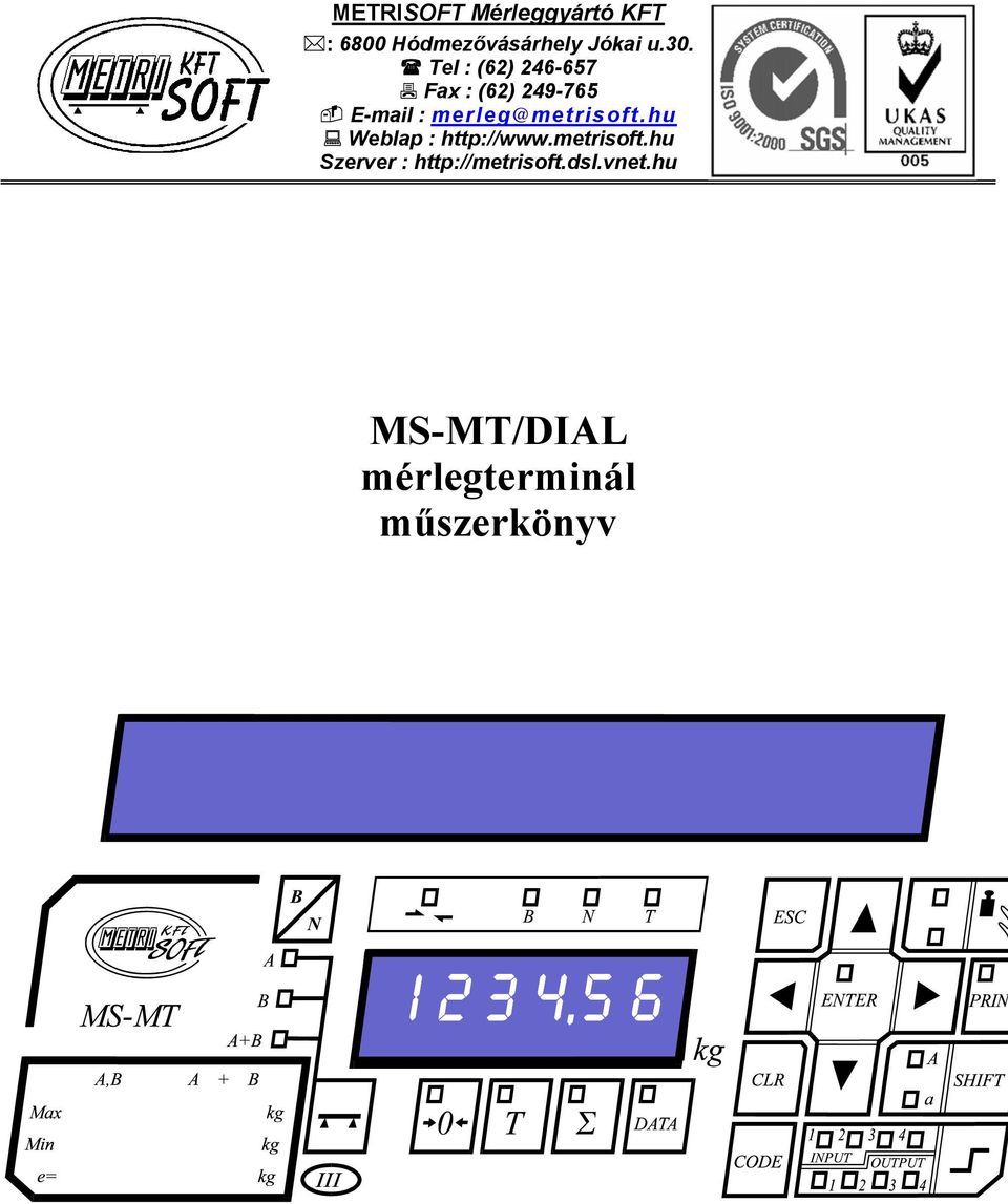 merleg@metrisoft.hu Weblap : http://www.metrisoft.hu Szerver : http://metrisoft.