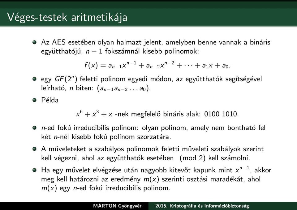 n-ed fokú irreducibilis polinom: olyan polinom, amely nem bontható fel két n-nél kisebb fokú polinom szorzatára.