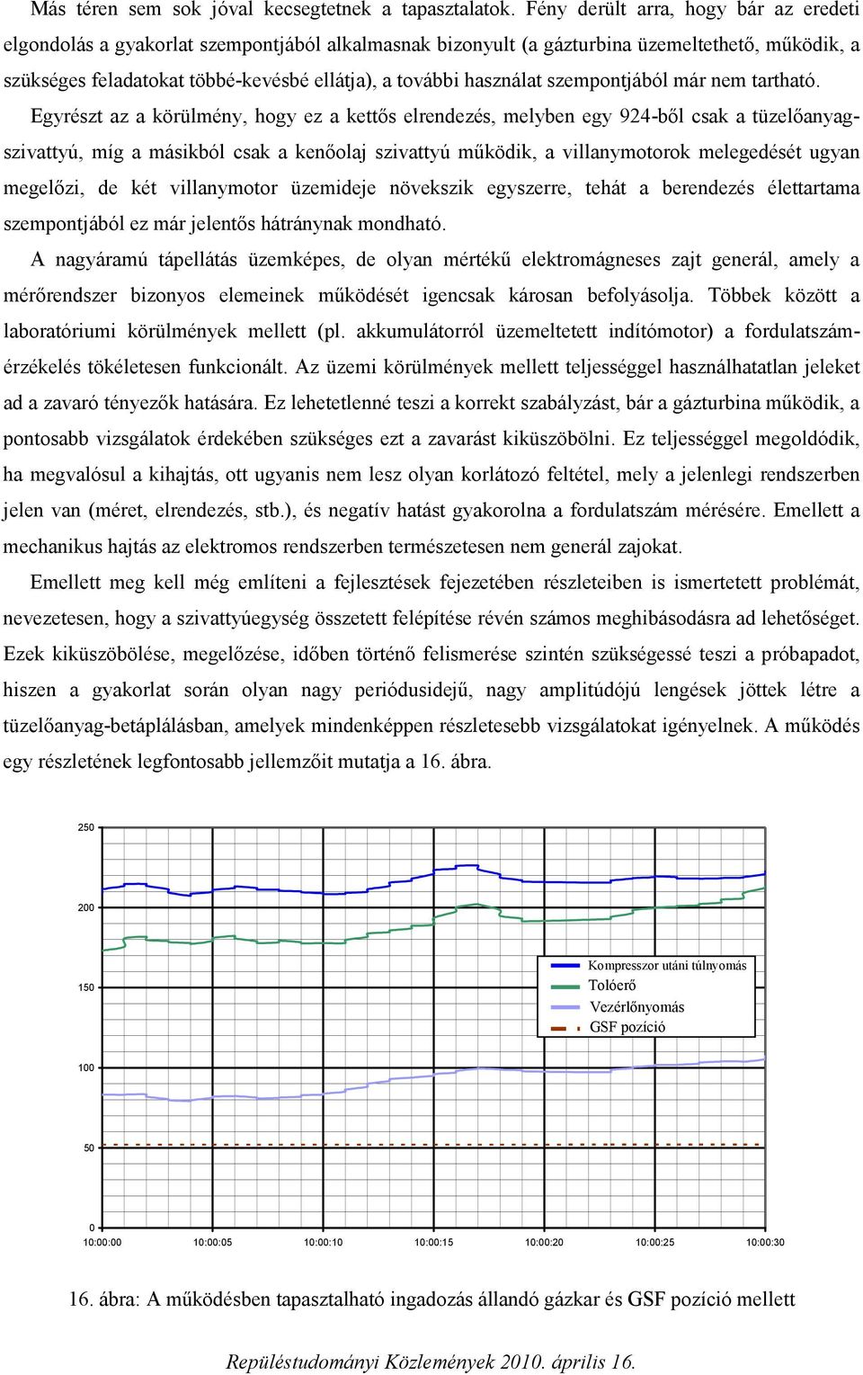 használat szempontjából már nem tartható.