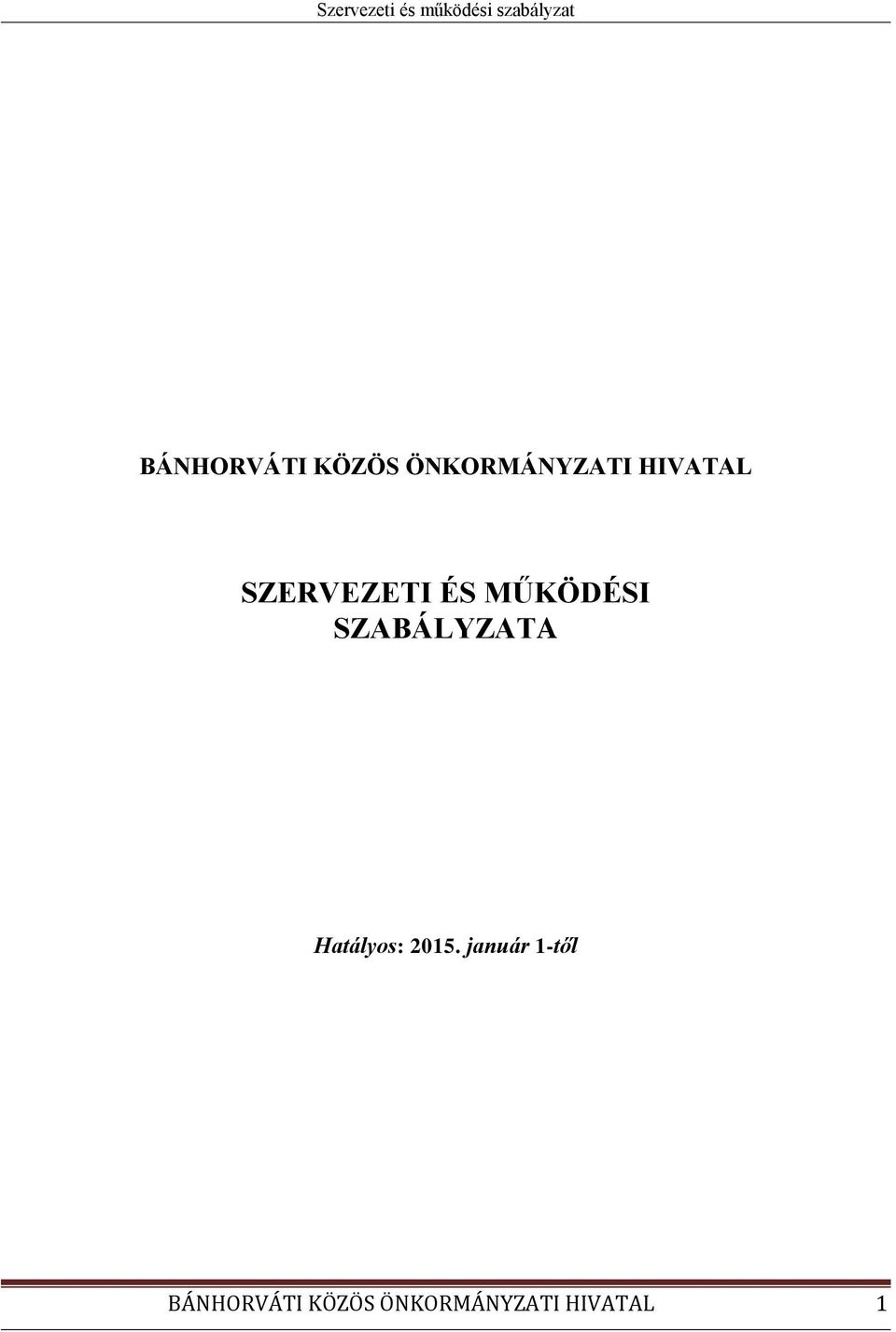 SZABÁLYZATA Hatályos: 2015.