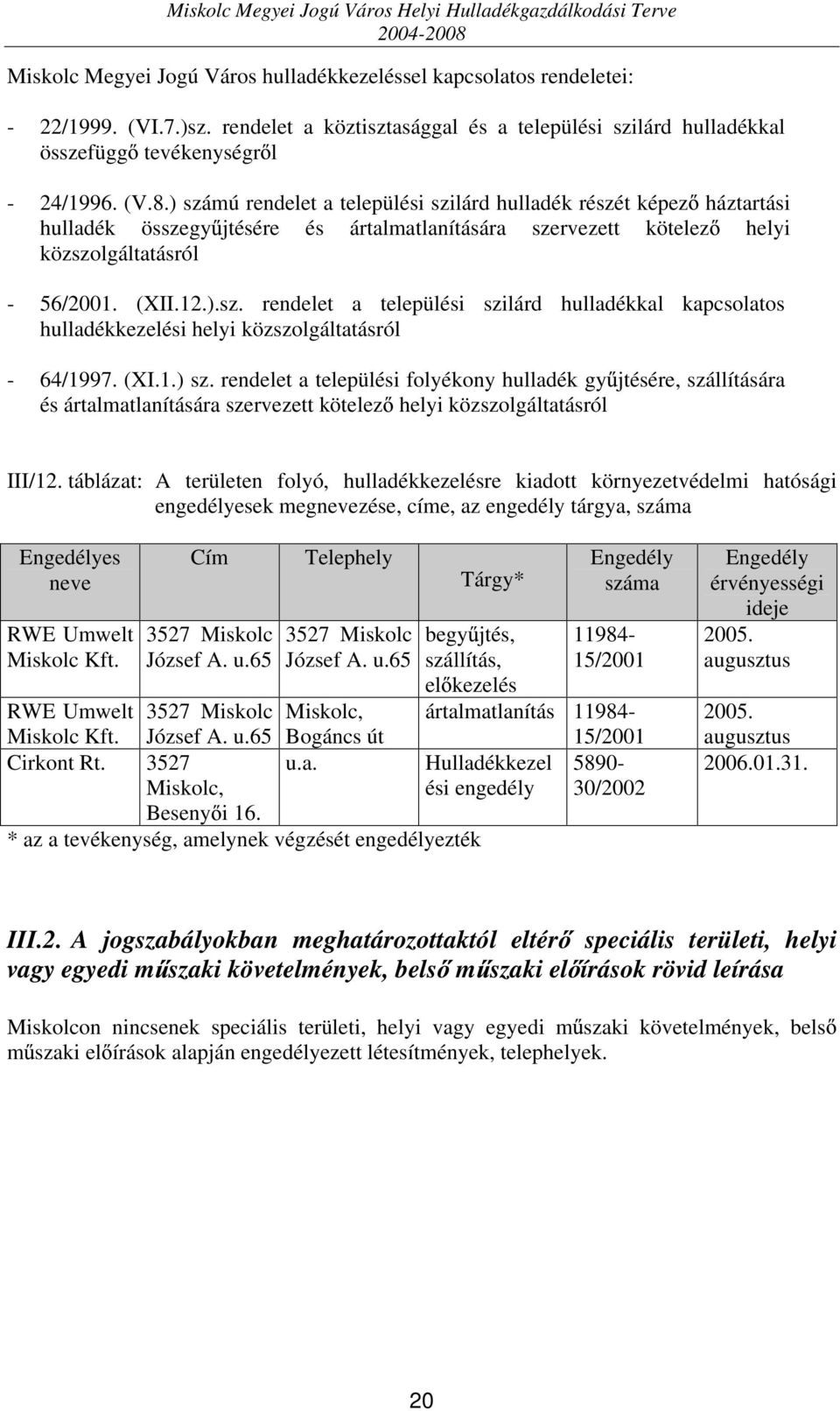 (XI.1.) sz. rendelet a települési folyékony hulladék gy jtésére, szállítására és ártalmatlanítására szervezett kötelez helyi közszolgáltatásról III/12.