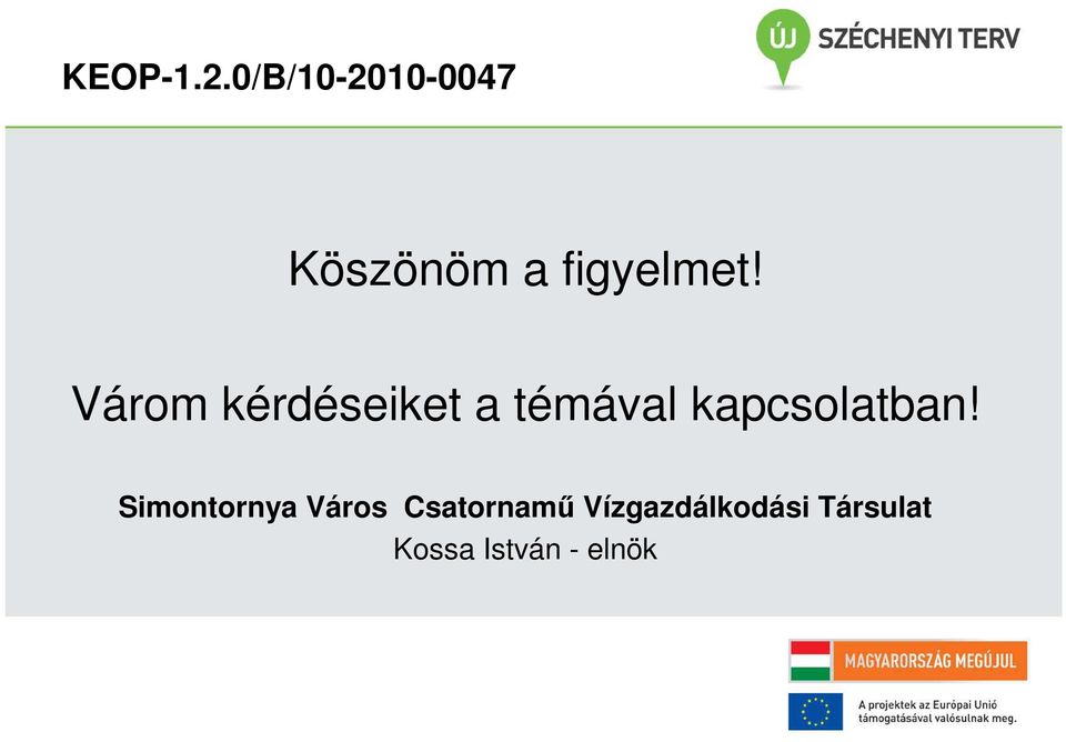 Várom kérdéseiket a témával kapcsolatban!