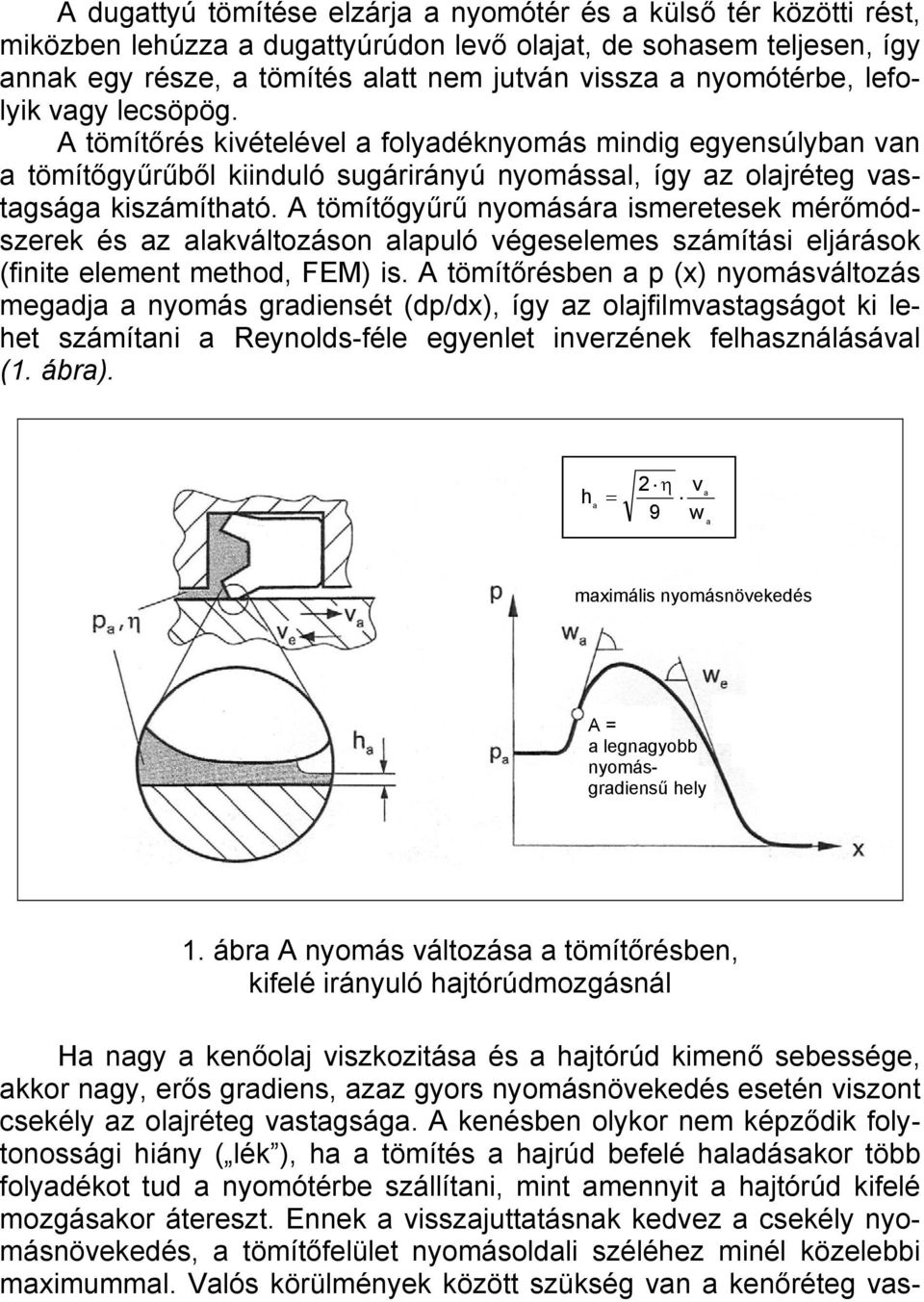 A tömítőgyűrű nyomáára imereteek mérőmódzerek é az alakváltozáon alapuló végeeleme zámítái eljáráok (finite element method, FEM) i.