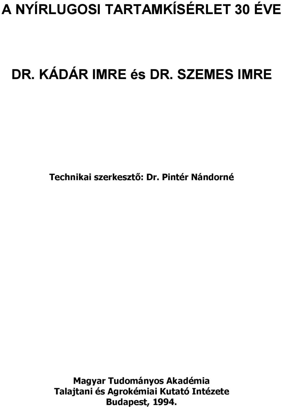 SZEMES IMRE Technikai szerkesztő: Dr.