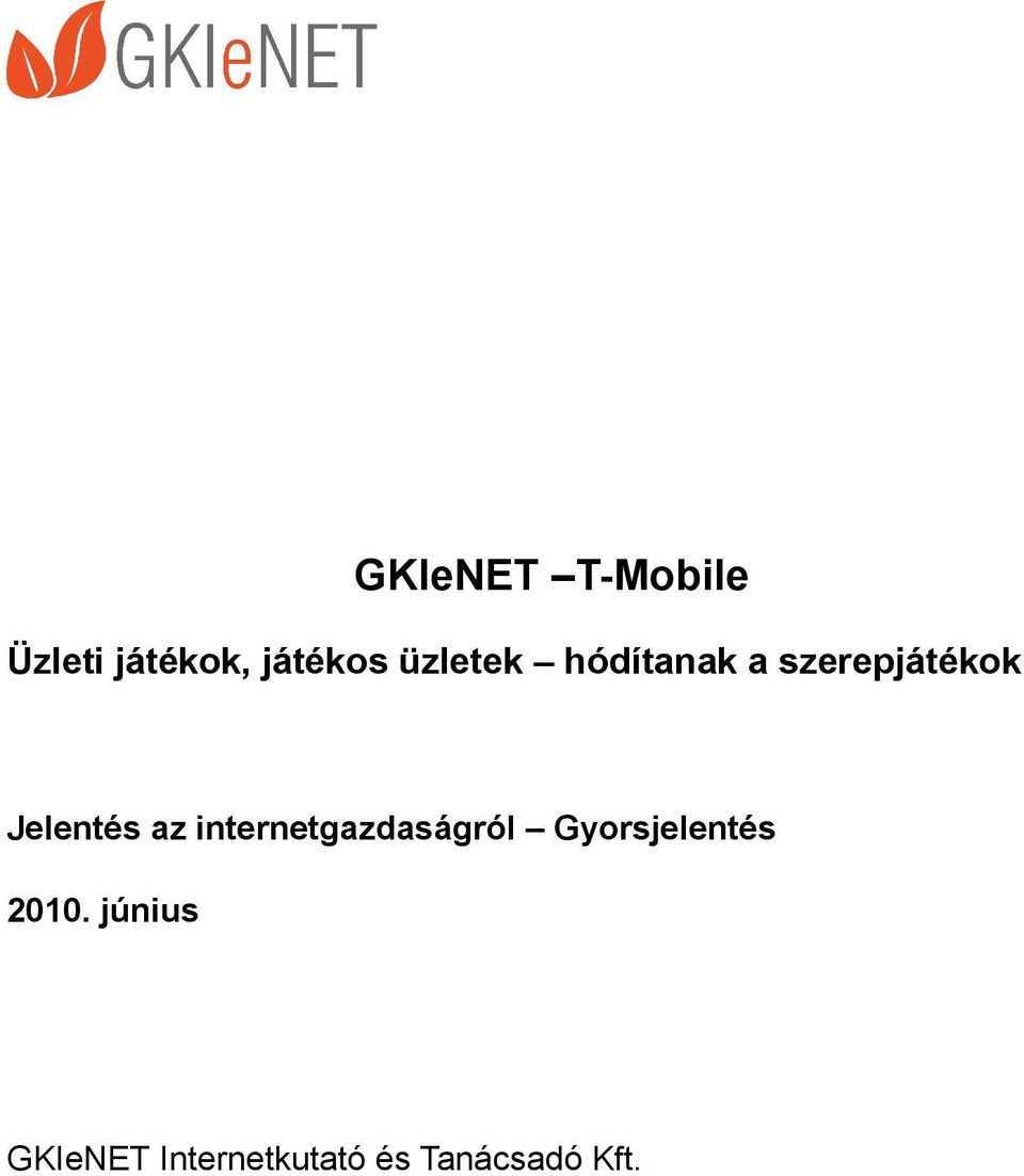 az internetgazdaságról Gyorsjelentés 2010.