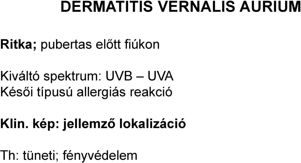 UVB UVA Késői típusú allergiás reakció