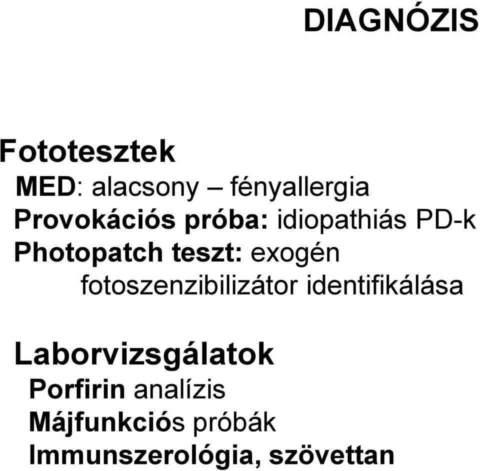 exogén fotoszenzibilizátor identifikálása