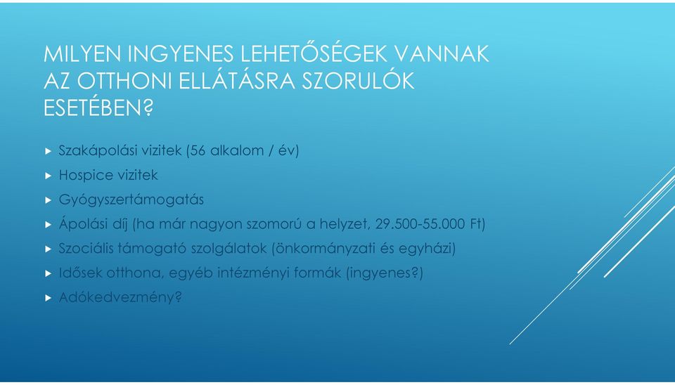 díj (ha már nagyon szomorú a helyzet, 29.500-55.