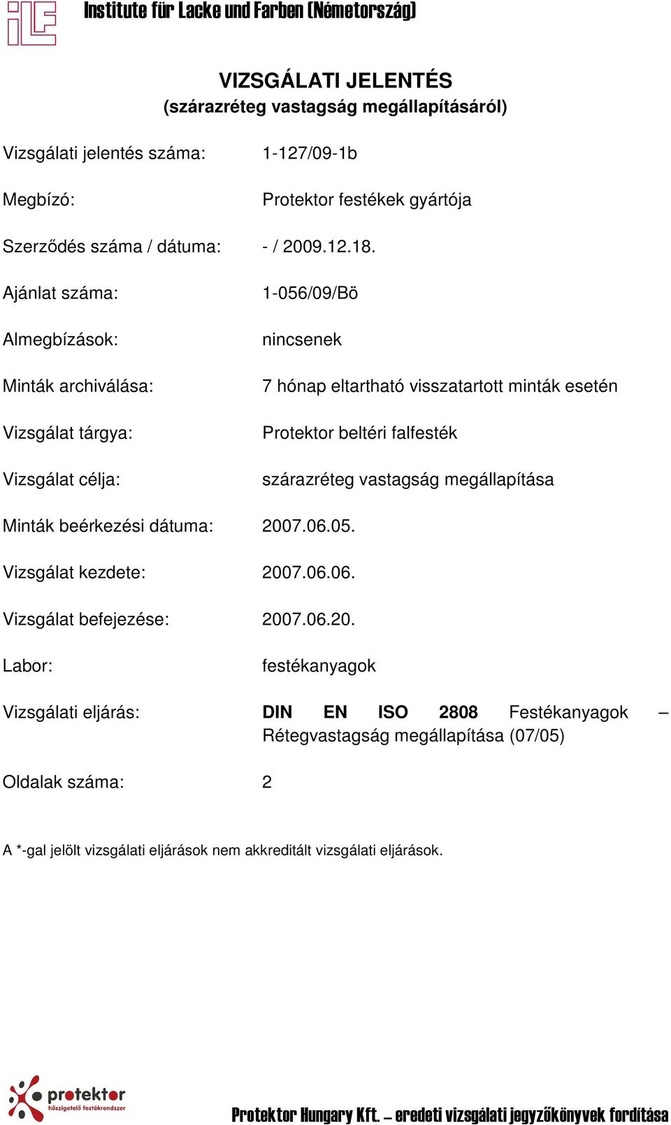 falfesték szárazréteg vastagság megállapítása Minták beérkezési dátuma: 200