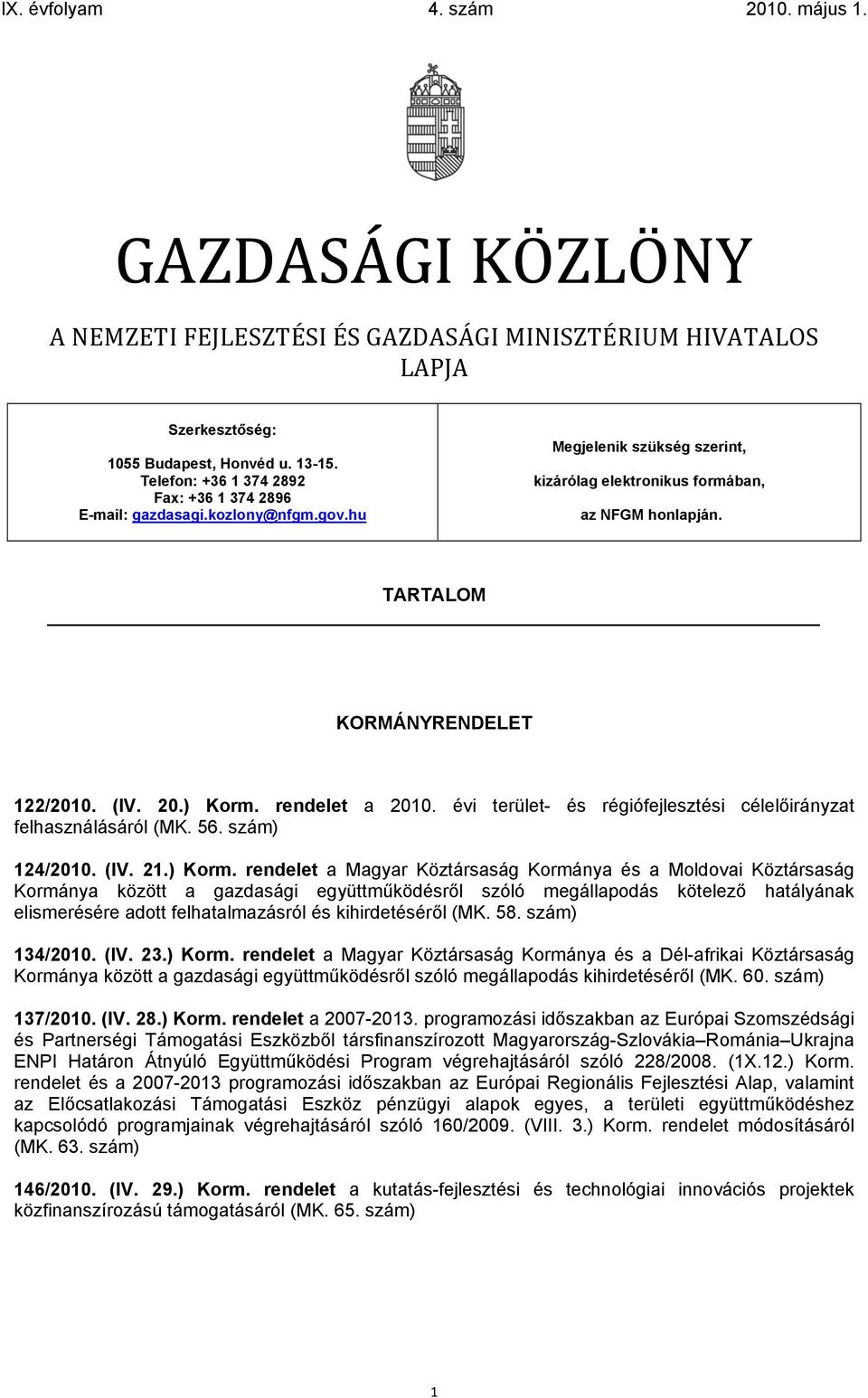 évi terület- és régiófejlesztési célelőirányzat felhasználásáról (MK. 56. szám) 124/2010. (IV. 21.) Korm.