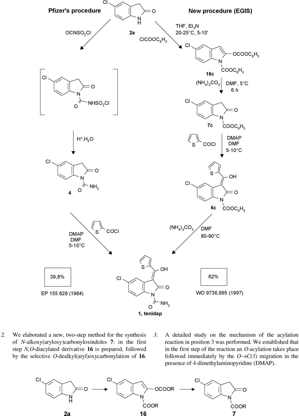 We elborted new, two-step method for the synthesis of -lkoxy(ryloxy)crbonyloxindoles 7: in the first step,-dicylted derivtive 16 is prepred, followed by the selective