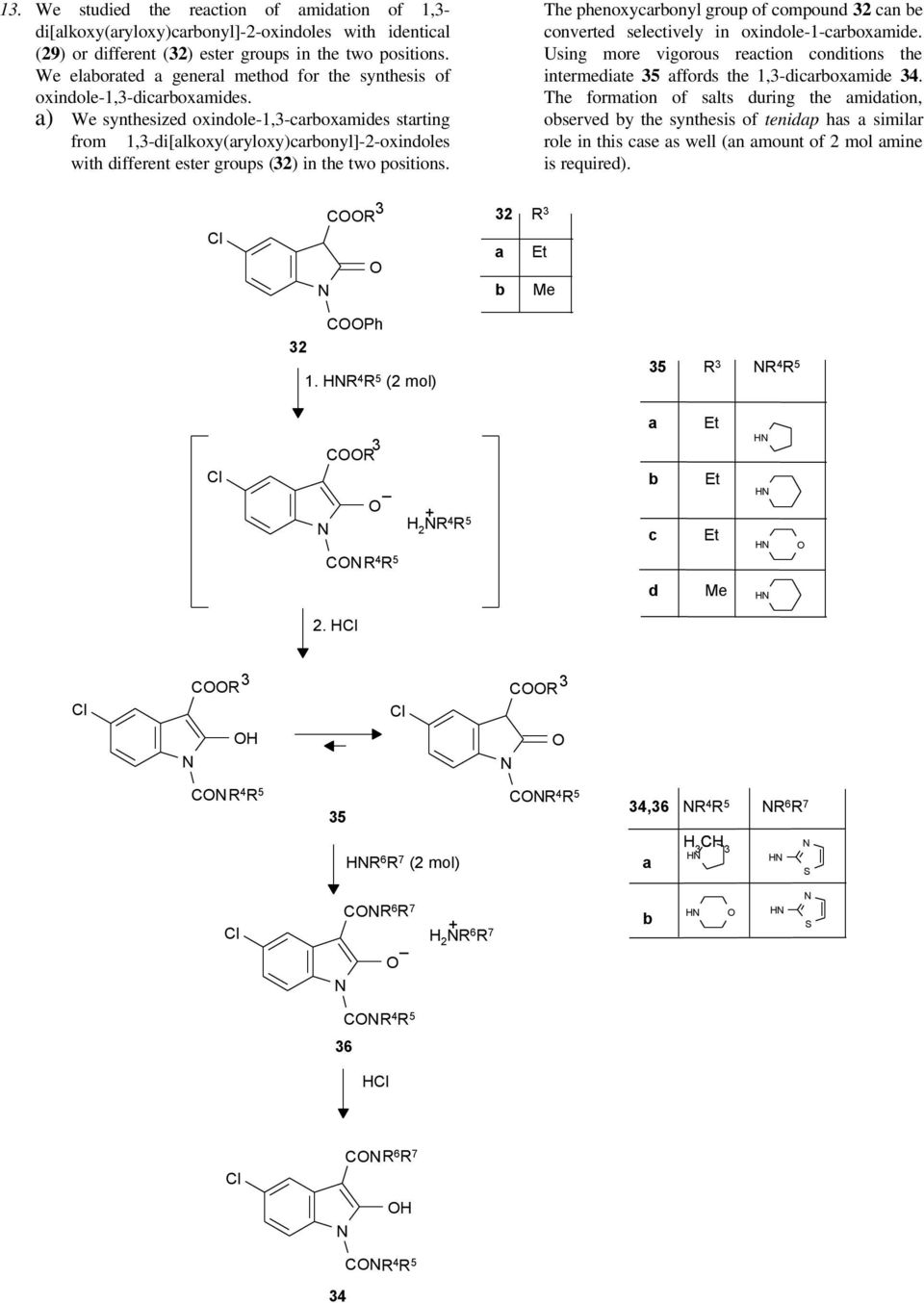 ) We synthesized oxindole-1,-crboxmides strting from 1,-di[lkoxy(ryloxy)crbonyl]--oxindoles with different ester groups () in the two positions.