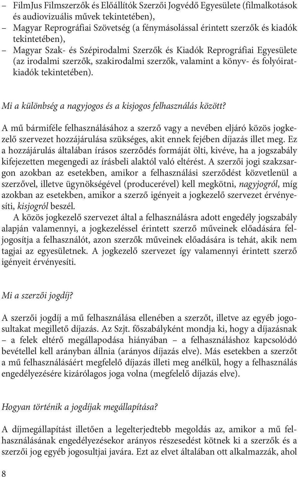 Mi a különbség a nagyjogos és a kisjogos felhasználás között?