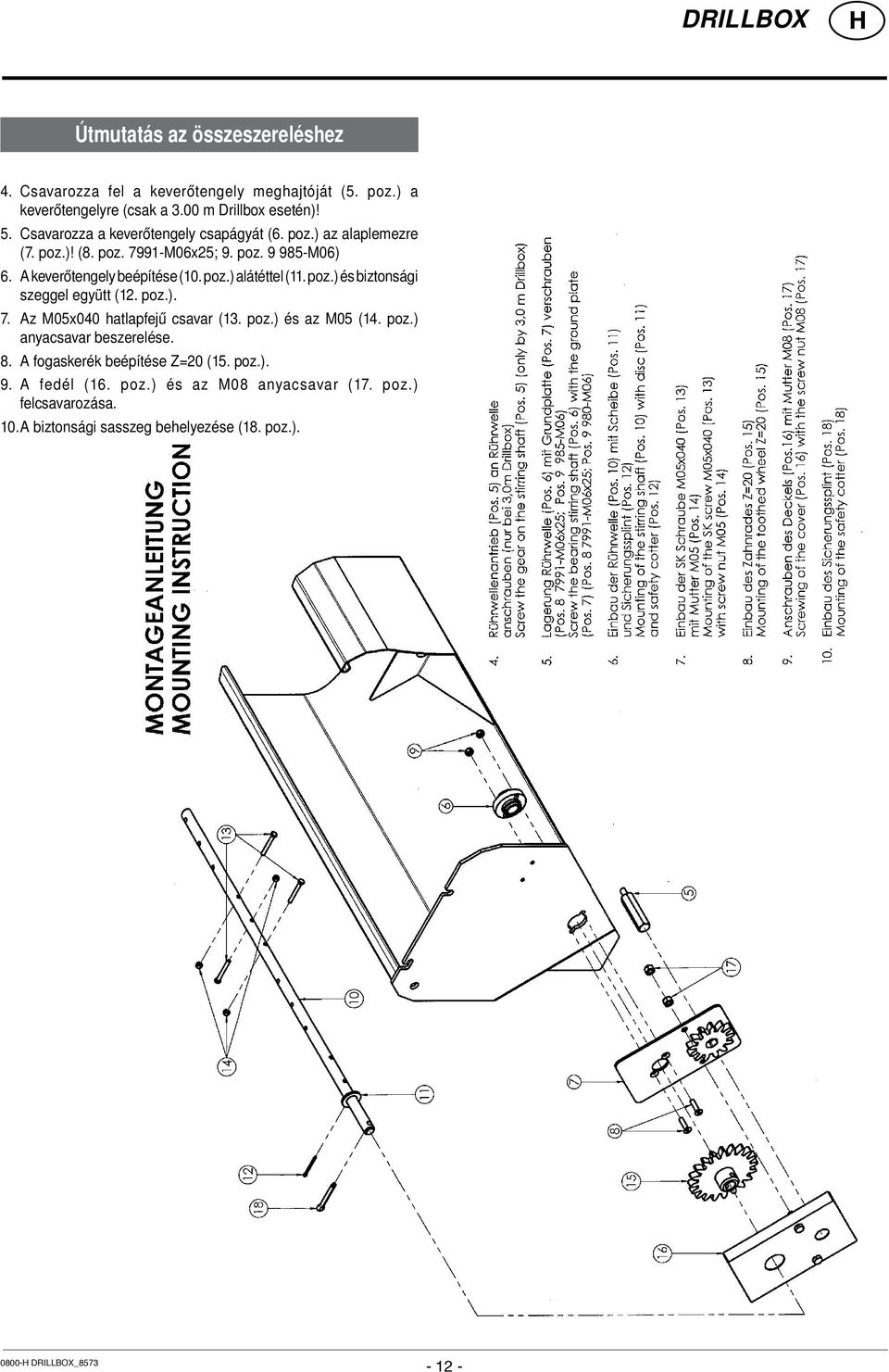 poz.) és biztonsági szeggel együtt (12. poz.). 7. Az M05x040 hatlapfejű csavar (13. poz.) és az M05 (14. poz.) anyacsavar beszerelése. 8.