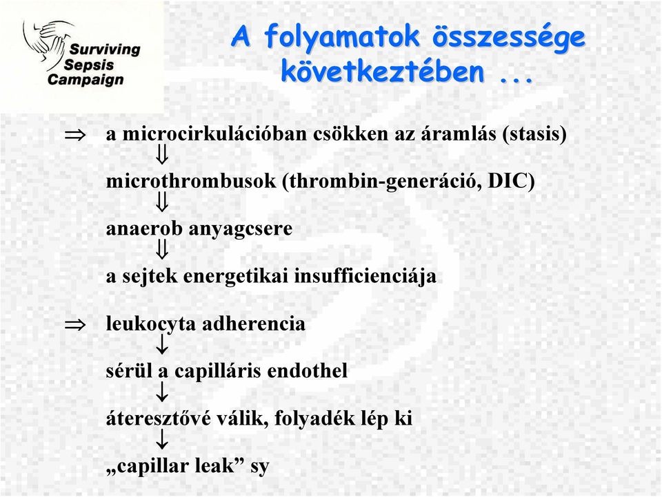 (thrombin-generáció, DIC) anaerob anyagcsere a sejtek energetikai