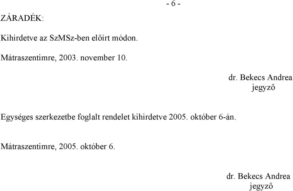 Bekecs Andrea jegyző Egységes szerkezetbe foglalt rendelet