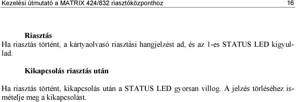 STATUS LED kigyullad.