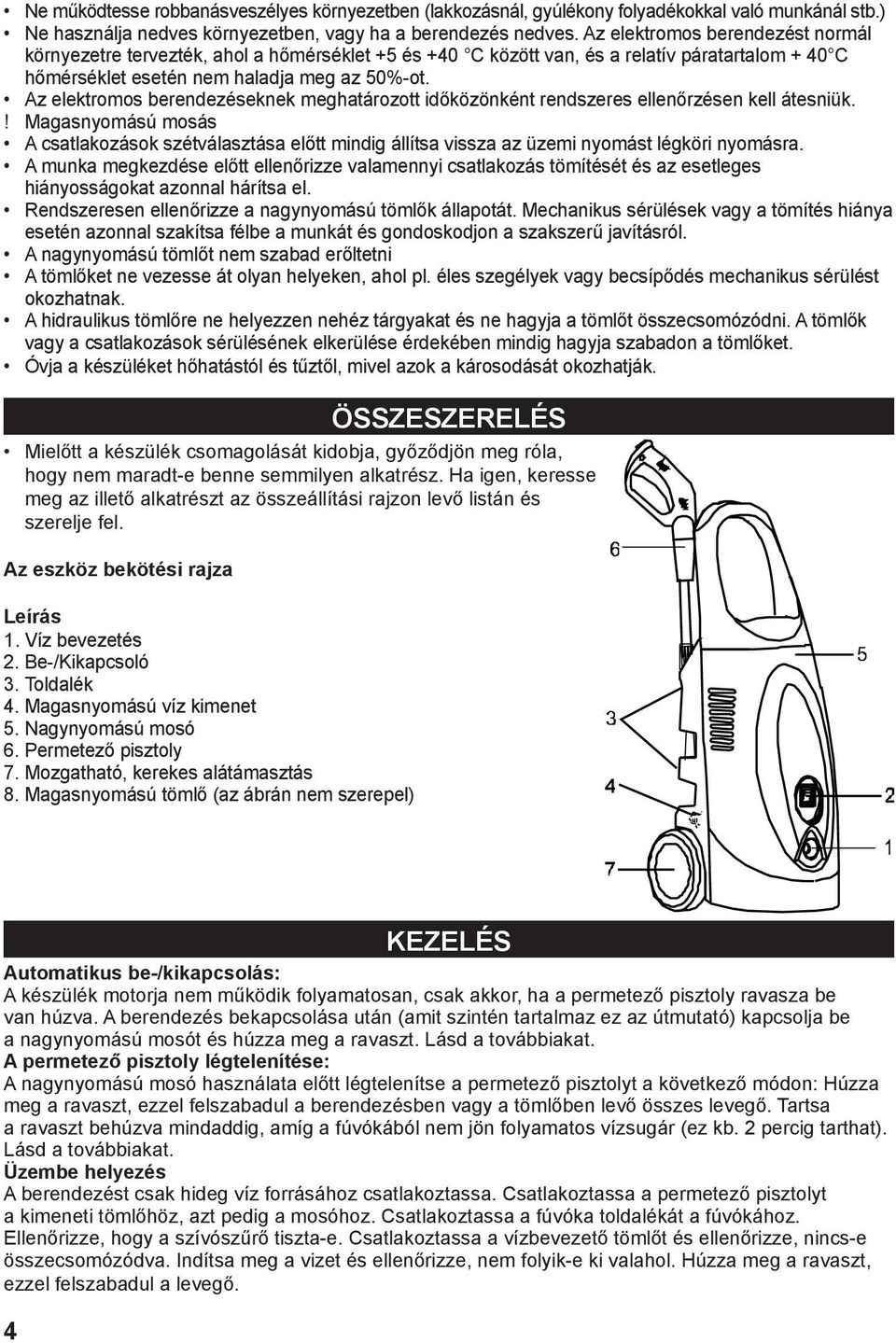 Az elektromos berendezéseknek meghatározott időközönként rendszeres ellenőrzésen kell átesniük.