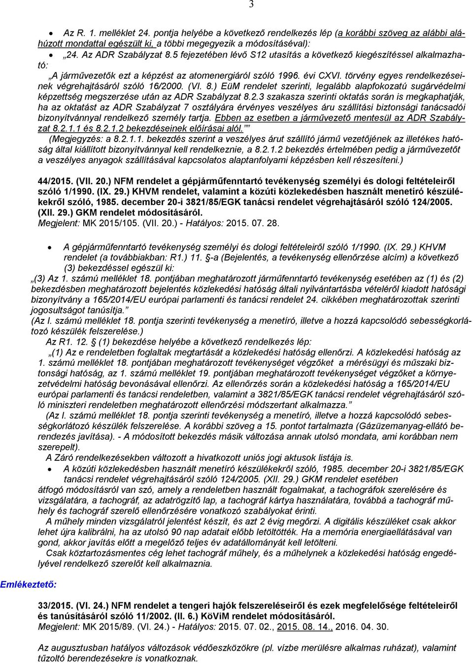 törvény egyes rendelkezéseinek végrehajtásáról szóló 16/20