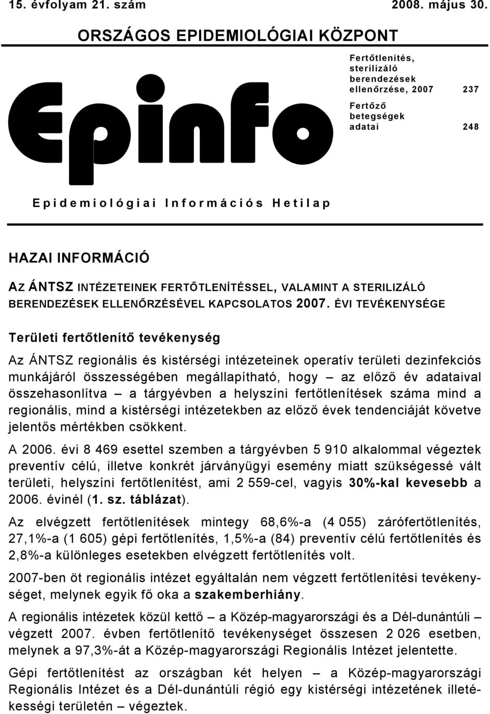 INTÉZETEINEK FERTŐTLENÍTÉSSEL, VALAMINT A STERILIZÁLÓ BERENDEZÉSEK ELLENŐRZÉSÉVEL KAPCSOLATOS 2007.