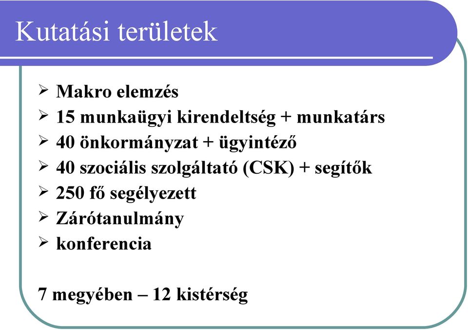 ügyintéző 40 szociális szolgáltató (CSK) + segítők