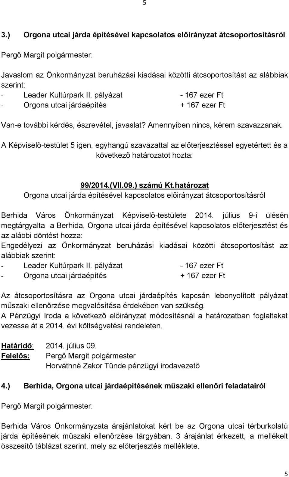 határozat Orgona utcai járda építésével kapcsolatos előirányzat átcsoportosításról Berhida Város Önkormányzat Képviselő-testülete 2014.